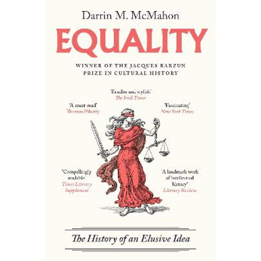 Equality: The history of an elusive idea (Paperback) - Darrin McMahon